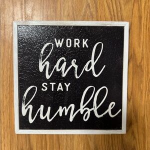 Work Hard Stay Humble Wall Sign | Black & White Farmhouse Decor